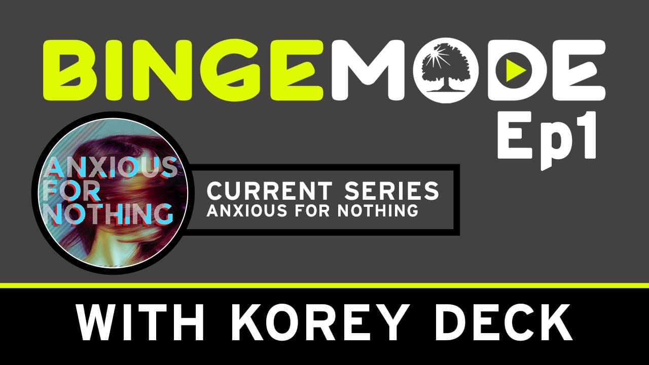 Featured image for “Binge Mode Ep 1 with Korey Deck”