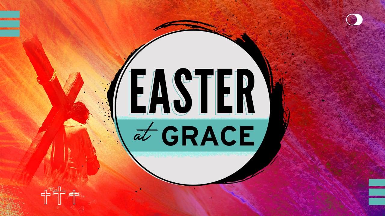 Easter at grace