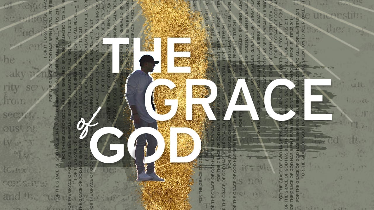 the grace of God
