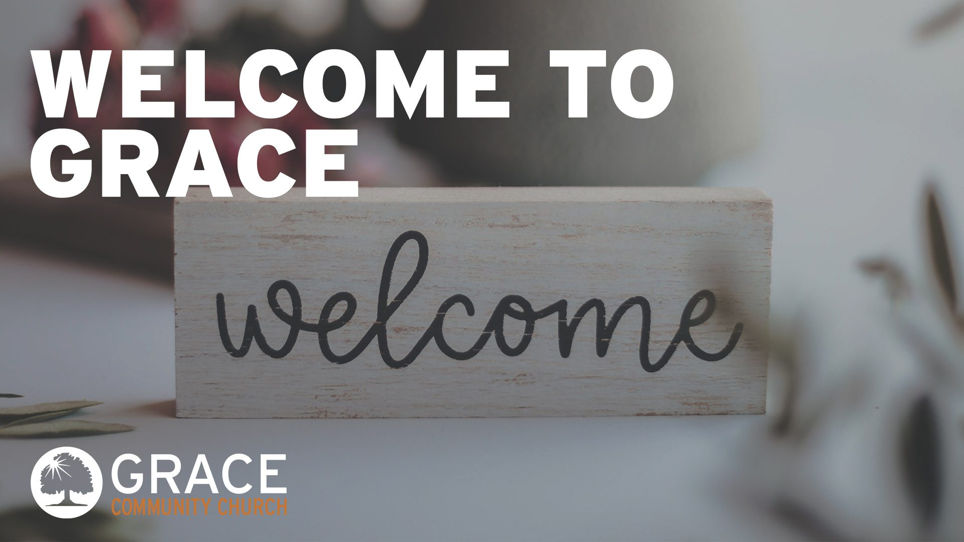 Welcome to Grace - Grace community church