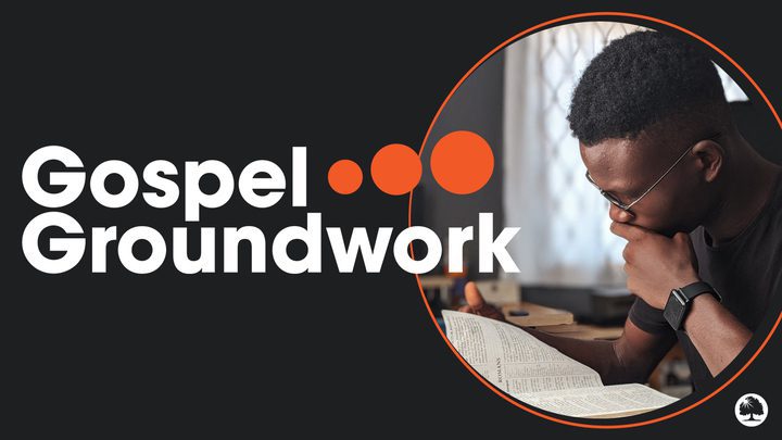 Gospel Groundwork: man reading the bible.